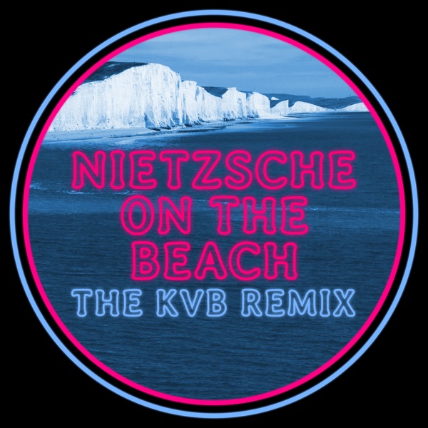 Nietzsche on the Beach (feat. The KVB) [Remix] album cover