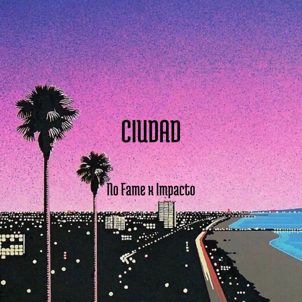 Ciudad (feat. No Fame) - Single album cover