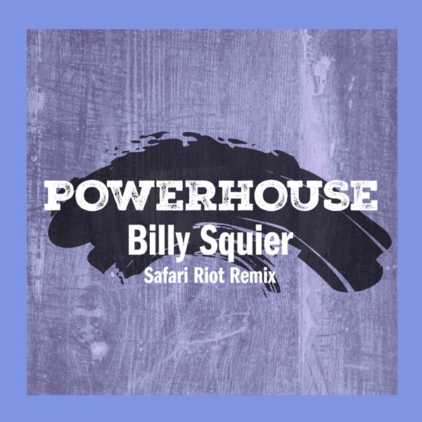 Powerhouse (Safari Riot Remix) - Single album cover