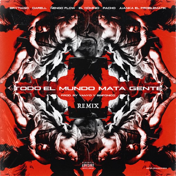Todo el Mundo Mata Gente (Remix) [feat. Sinfonico, Ele a el Dominio, Pacho El Antifeka, Juanka & The album cover