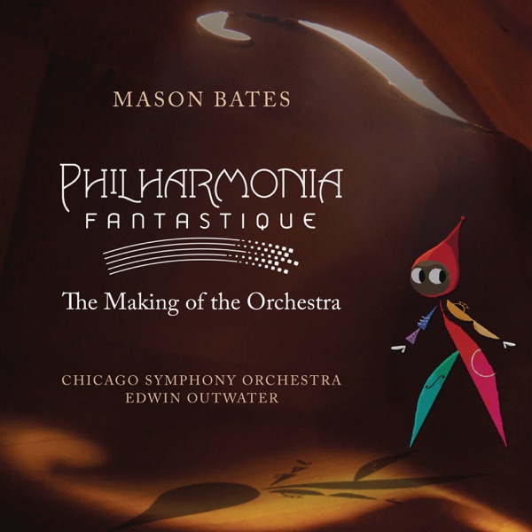 Mason Bates: Philharmonia Fantastique: The Making of the Orchestra album cover