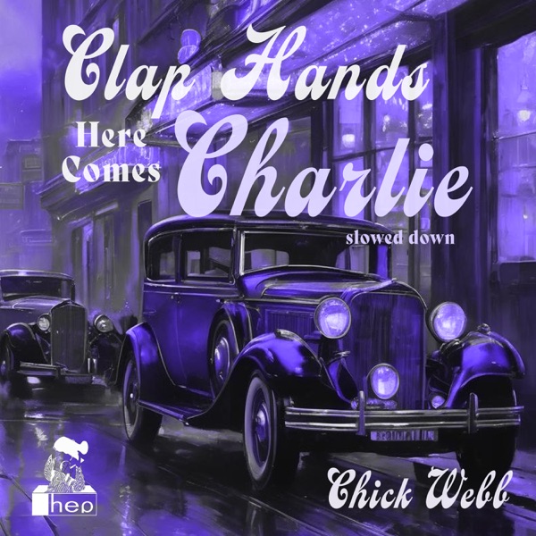 Clap Hands Here Comes Charlie (Slowed Down) - Single album cover