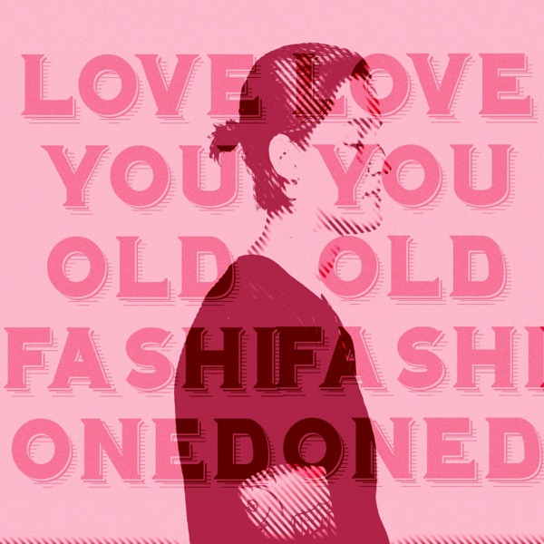Love You Old Fashioned - Single album cover