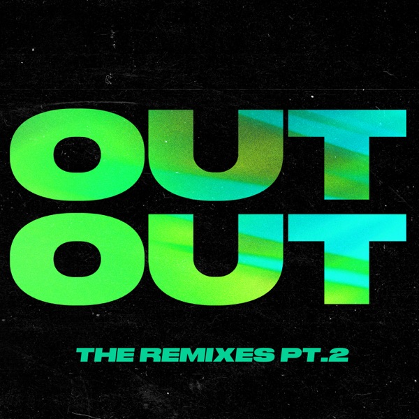 OUT OUT (feat. Charli XCX & Saweetie) [The Remixes, Pt. 2] - Single album cover