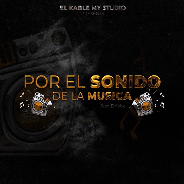 Por el Sonido de la Música (feat. Chimbala, El Alfa, Musicologo The Libro, El Shick, El Rey Guevara  album cover