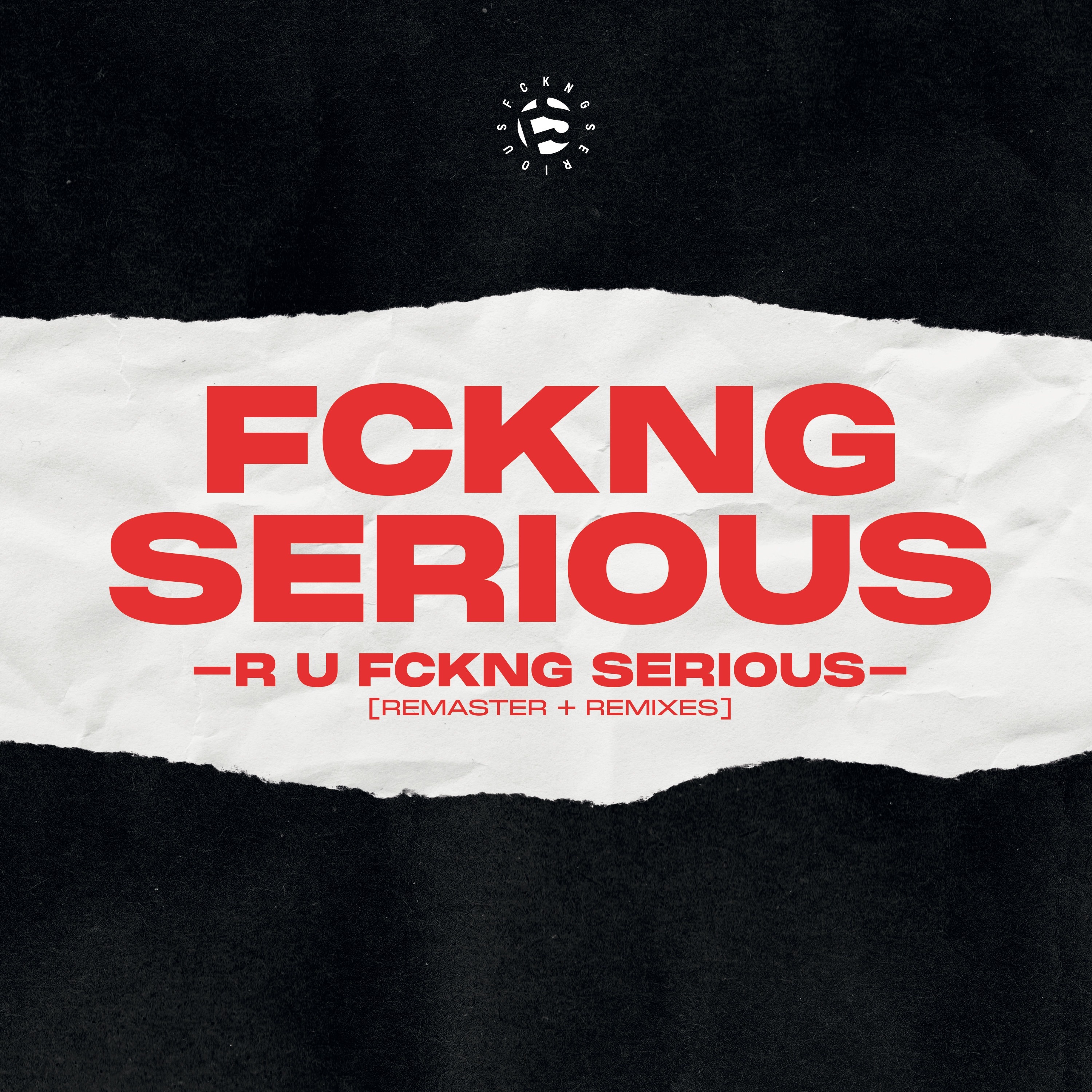 R U FCKNG SERIOUS (2023 Remaster + Remixes) - Single album cover