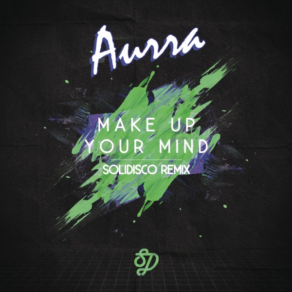 Make Up Your Mind (Solidisco Remix) - Single album cover
