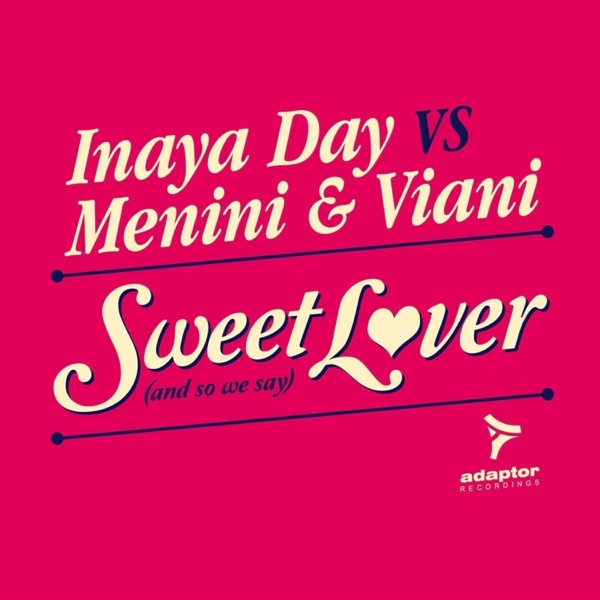 Sweet Lover and so We Say (The Remixes) [Menini & Viani vs. Inaya Day] album cover