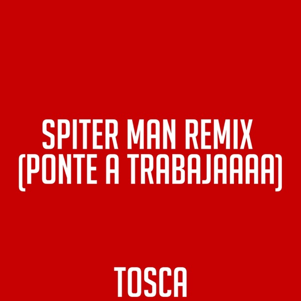 Spiter Man Remix (Ponte a Trabajaaaa) - Single album cover
