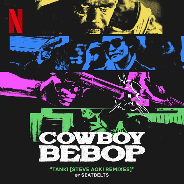 Tank (From the Netflix Series, Cowboy Bebop) [Steve Aoki Remixes] - Single album cover