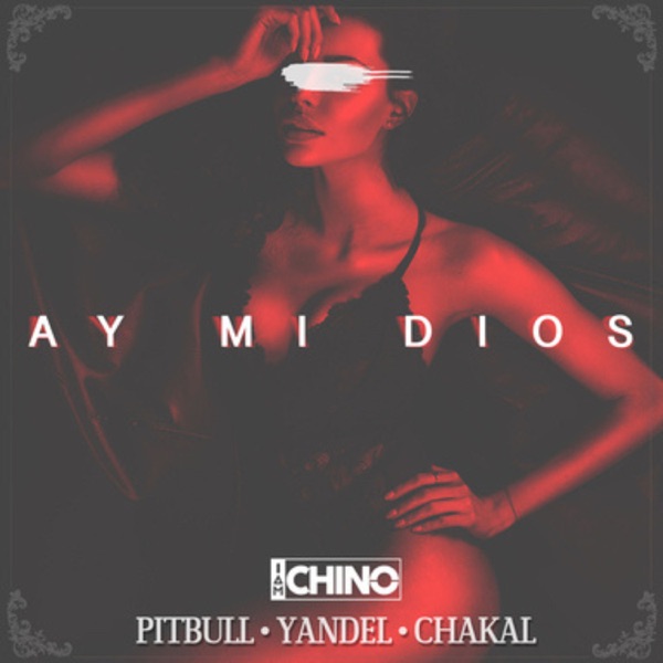 Ay Mi Dios (feat. Pitbull, Yandel & El Chacal) - Single album cover