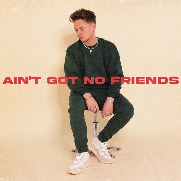 Ain't Got No Friends - Single album cover