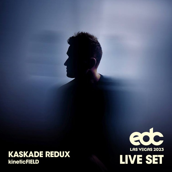 Kaskade Redux at EDC Las Vegas 2023: Kinetic Field Stage (DJ Mix) album cover