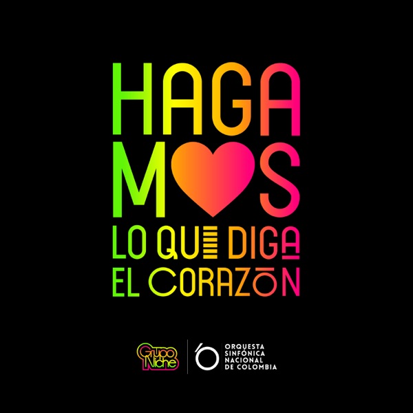 Hagamos Lo Que Diga el Corazón (Versión Sinfónica) [feat. Orquesta Sinfónica Nacional de Colombia] - album cover