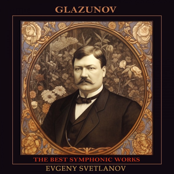 Glazunov: The Best Symphonic Works album cover