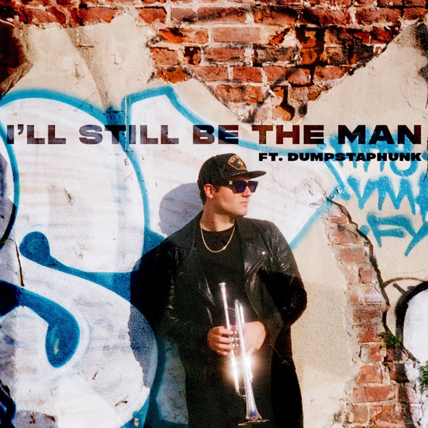 I'll Still Be the Man (feat. Dumpstaphunk) - Single album cover