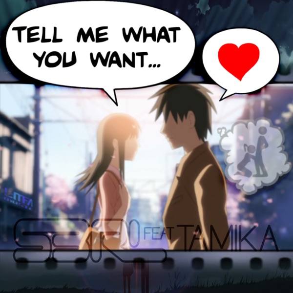 Tell Me What You Want - Single (feat. Tamika) - Single album cover