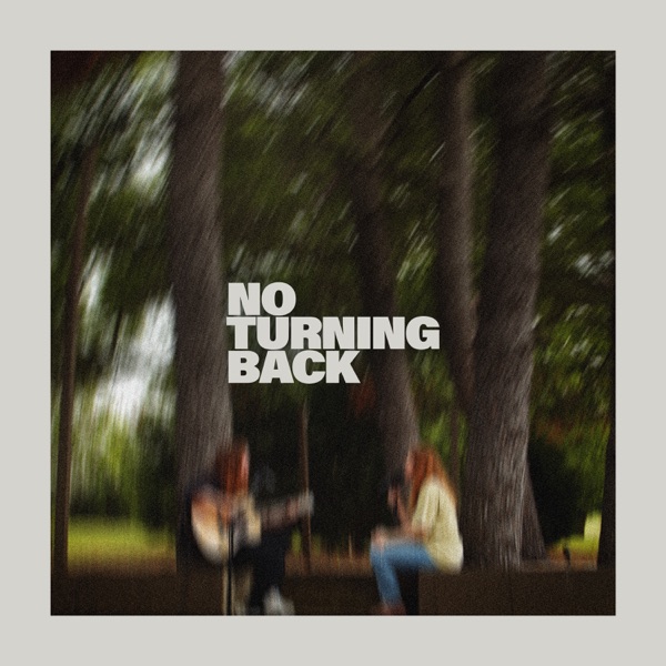 No Turning Back (Song Session) [feat. Leeland] - Single album cover