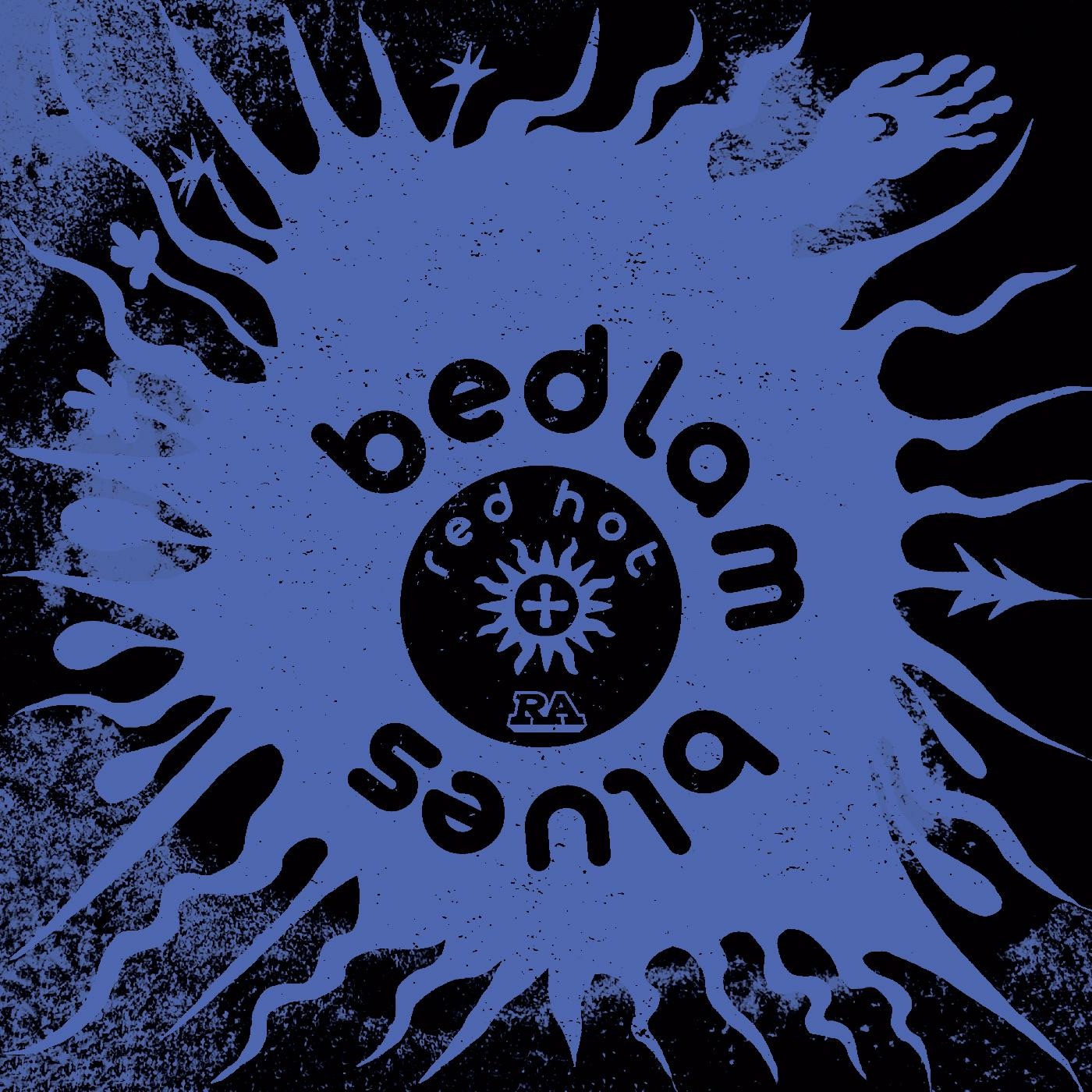 Bedlam Blues (feat. Justin Hicks, Marshall Allen, Immanuel Wilkins & Stuart Bogie) - Single album cover