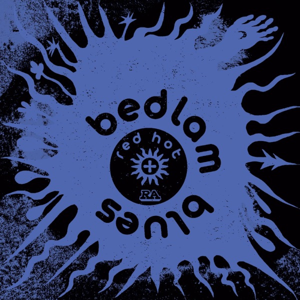 Bedlam Blues (feat. Justin Hicks, Marshall Allen, Immanuel Wilkins & Stuart Bogie) - Single album cover