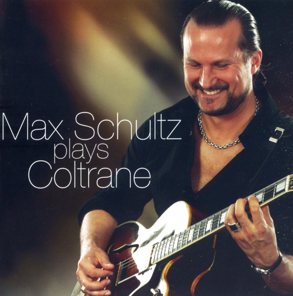 Max Schultz Plays Coltrane (feat. Bobo Stenson, Dan Berglund & Magnus Öström) album cover