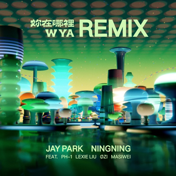 WYA Remix (feat. pH-1, Lexie Liu, ØZI & Masiwei) - Single album cover