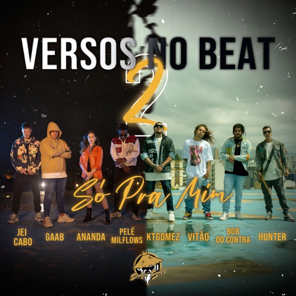 Versos no Beat - Só pra Mim (feat. Sensei Songs, Jei Cabo, Bob do Contra, Hunter, Ananda & Pelé MilF album cover
