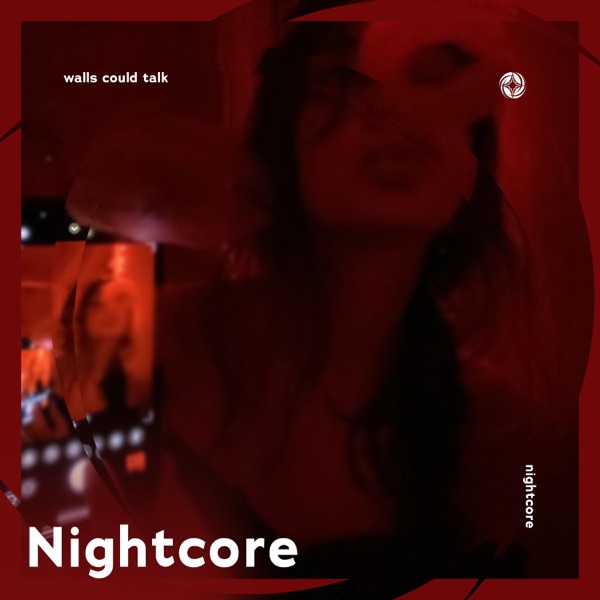 Walls Could Talk - Nightcore - Single album cover