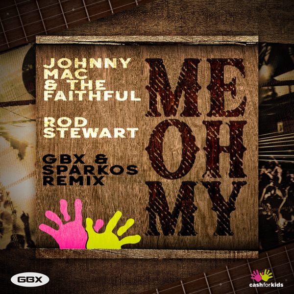 Me Oh My (feat. Rod Stewart) [GBX & Sparkos Cfk Remix] - Single album cover