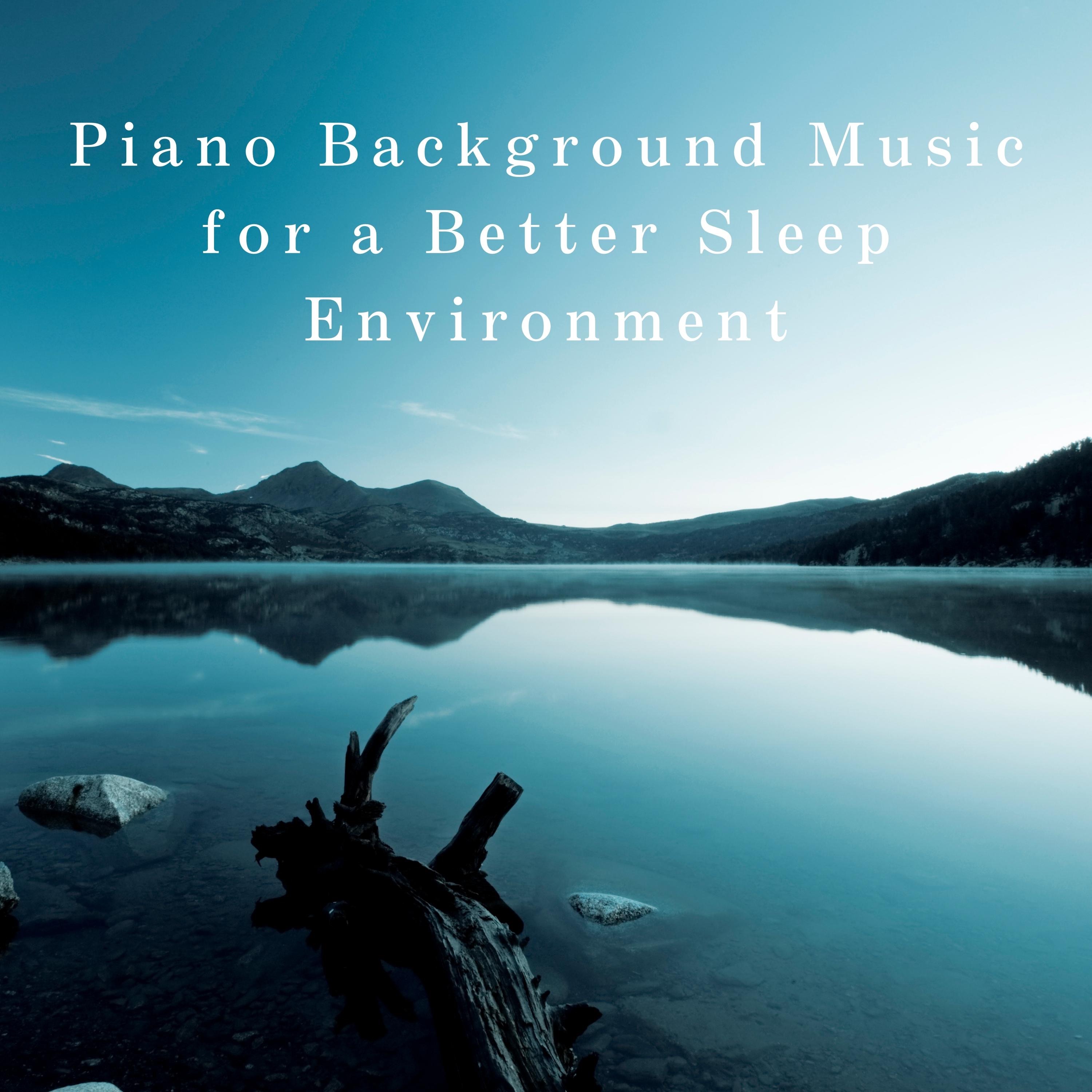 Piano Background Music for a Better Sleep Environment album cover