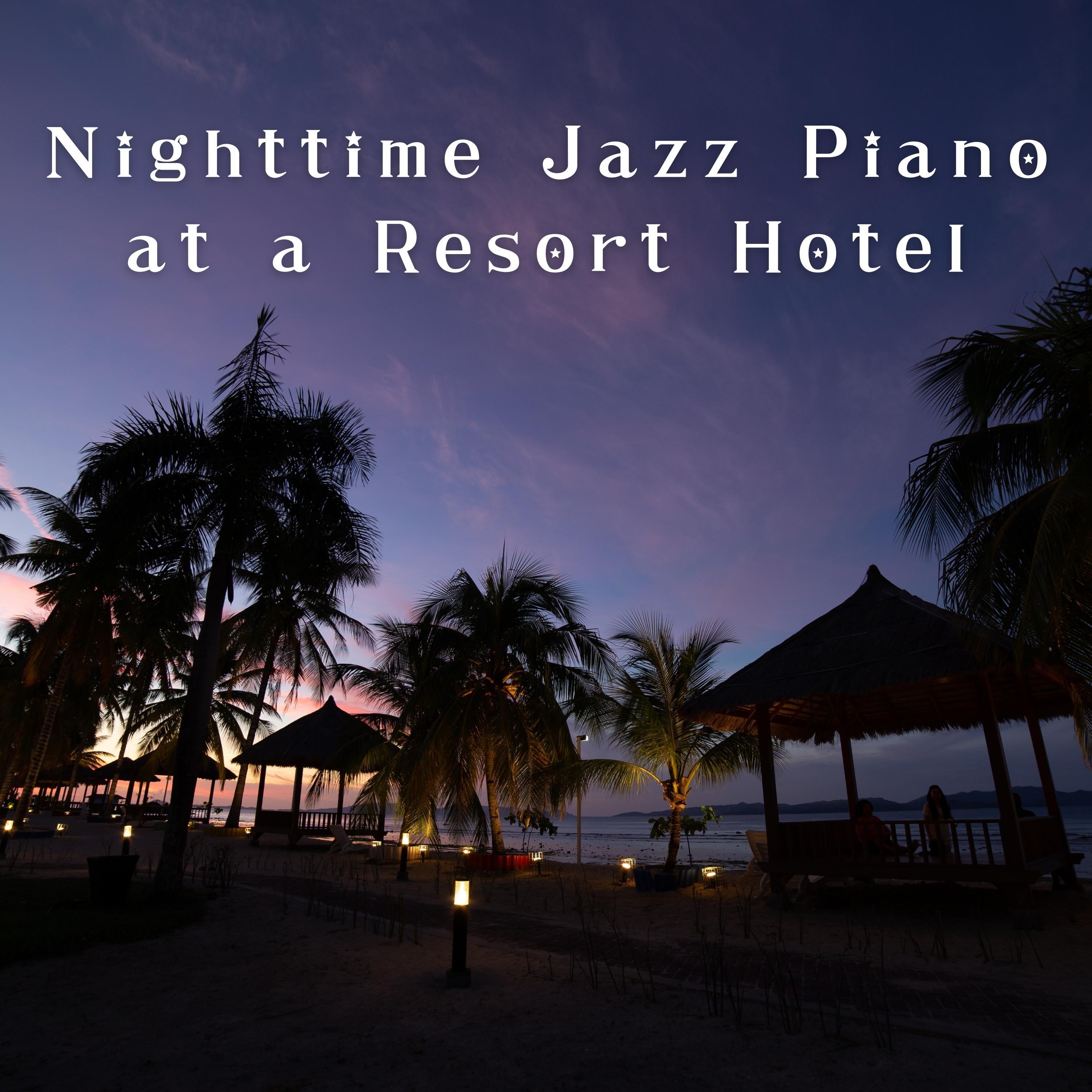 Nighttime Jazz Piano At a Resort Hotel album cover
