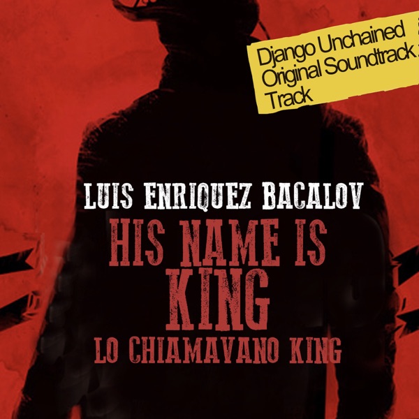 His Name is King (Lo Chiamavano King) [Django Unchained 's Theme] - Single album cover