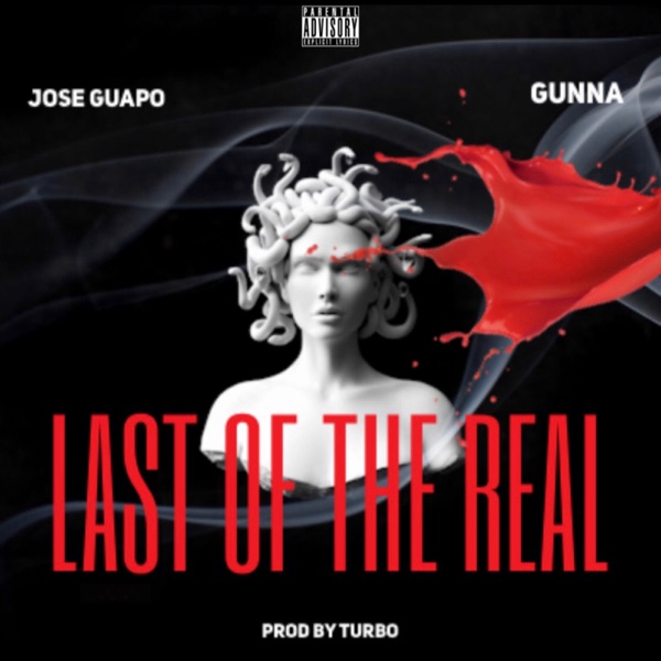 Last of the Real (feat. Jose Guapo & Gunna) - Single album cover