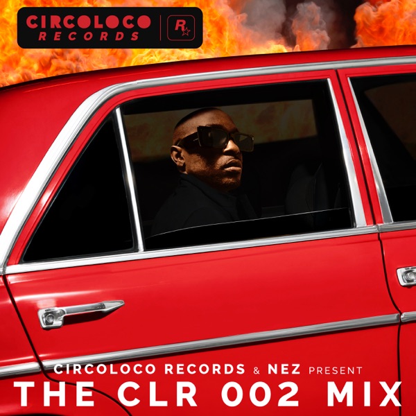 CircoLoco Records & NEZ Present: The CLR 002 Mix (DJ Mix) album cover