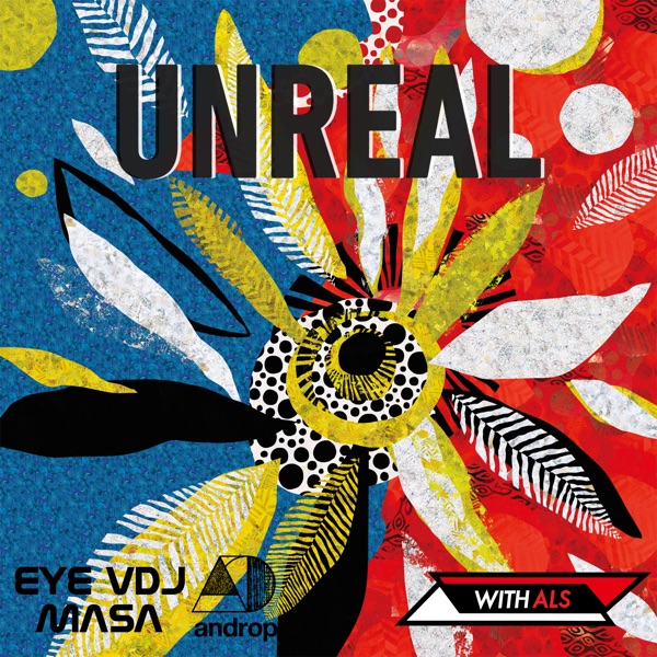 UNREAL - Single (feat. androp) - Single album cover