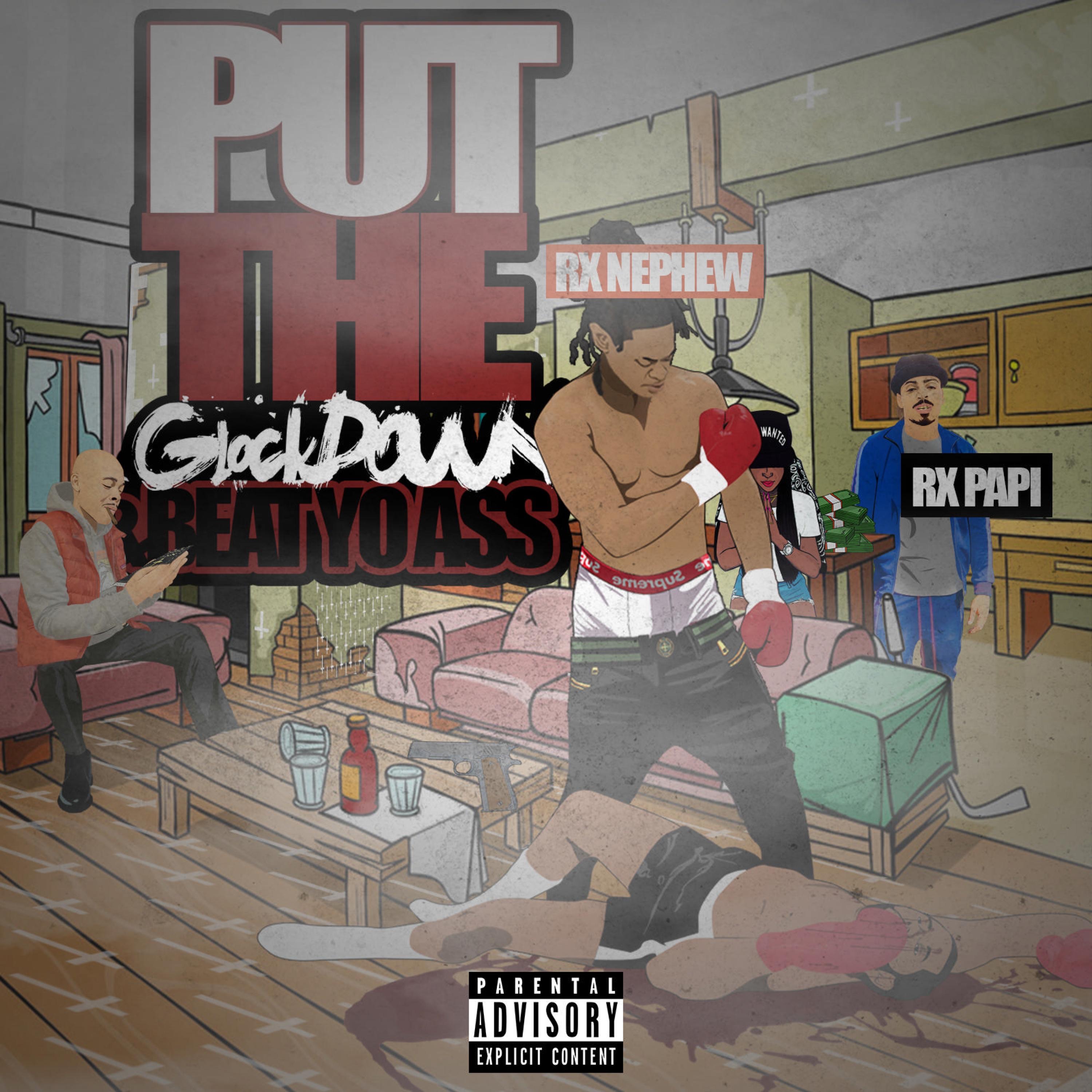 Put the Glock Down and Beat Yo Ass (feat. Rx Papi) - Single album cover