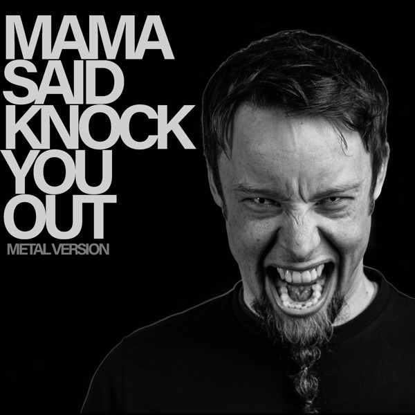 Mama Said Knock You out (Metal Version) - Single album cover