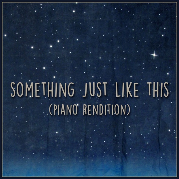 Something Just Like This (Piano Rendition) - Single album cover