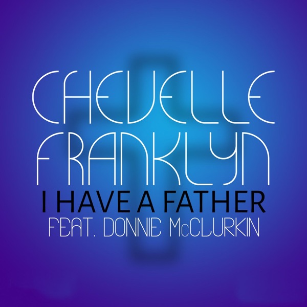 I Have a Father (feat. Donnie McClurkin) - Single album cover
