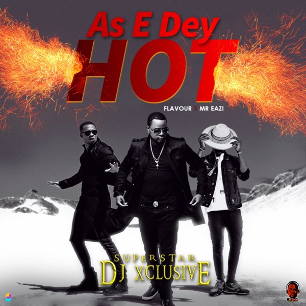 As E Dey Hot (feat. Flavour & Mr Eazi) - Single album cover