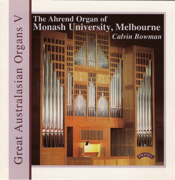 Great Australasian Organs, Vol. 5: The Ahrend Organ of Monash University, Melbourne album cover