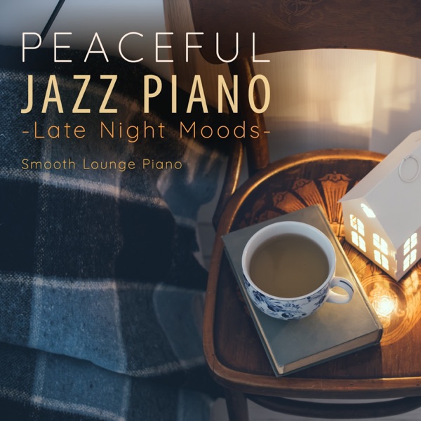 Peaceful Jazz Piano - Late Night Moods album cover