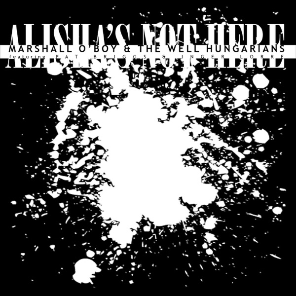 Alisha's Not Here (feat. Pat Briggs & Inger Lorre) - Single album cover
