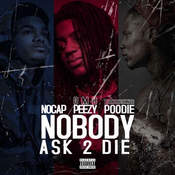 Nobody Ask to Die (feat. No Cap & Omb Peezy) - Single album cover