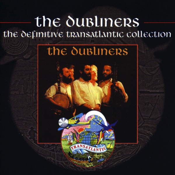 The Dubliners: The Definitive Transatlantic Collection (Live) album cover