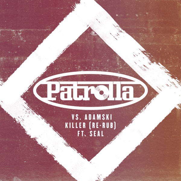 Killer (Patrolla Vs. Adamski) [Re-Rub] [feat. Seal] - Single album cover