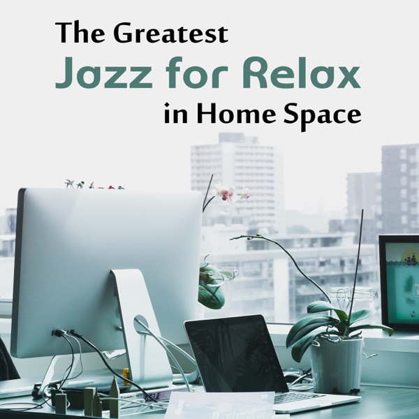 The Greatest Jazz for Relax in Home Space album cover