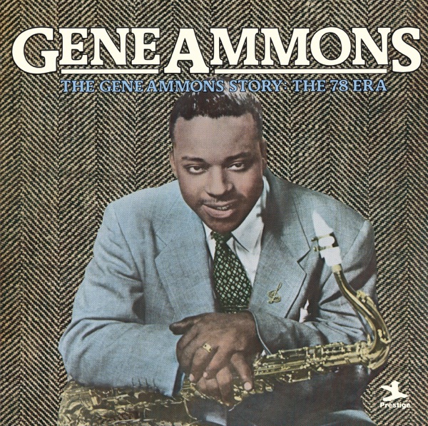 The Gene Ammons Story: The 78 Era album cover