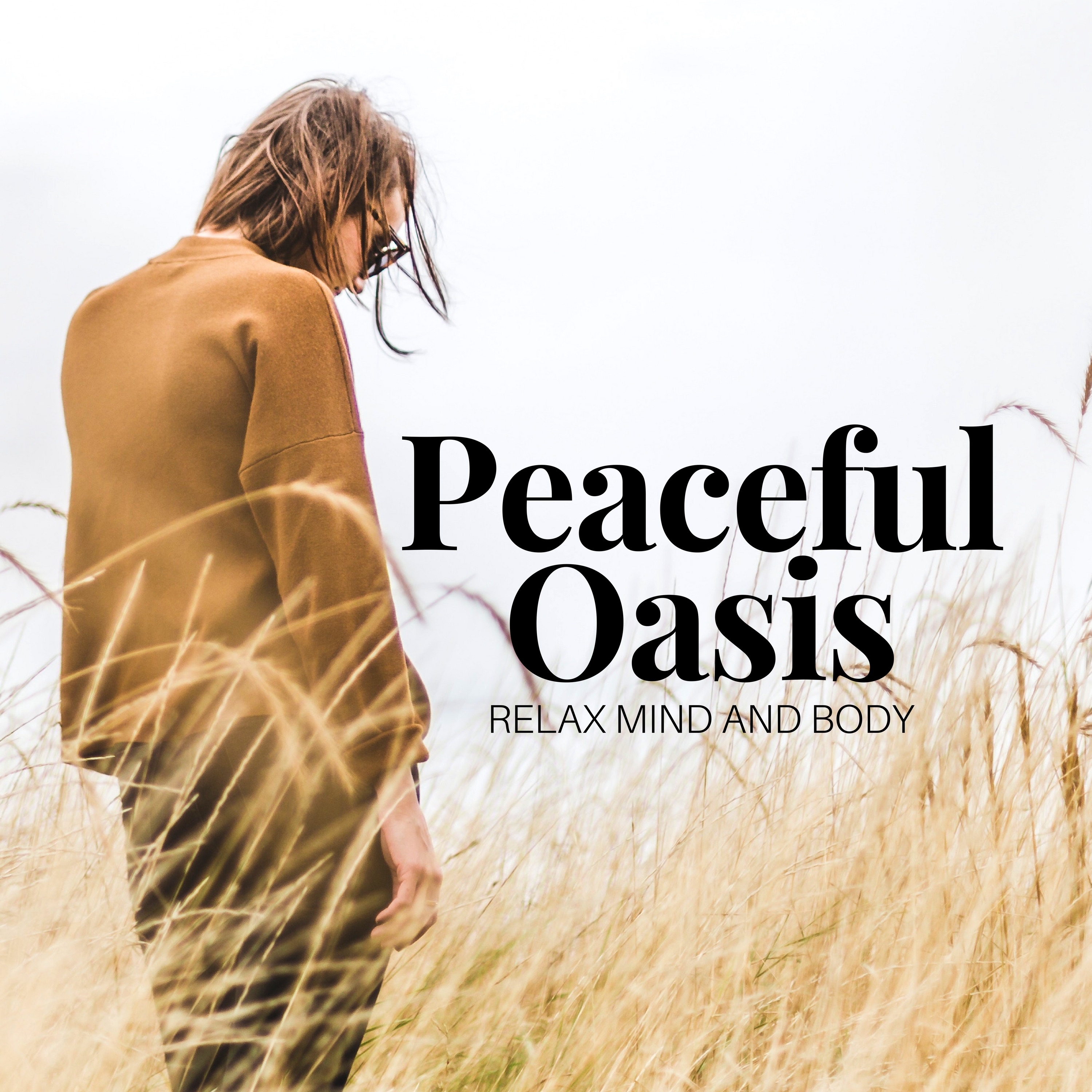 Peaceful Oasis: Relax Mind and Body, Stress Relief, Zen Tracks for Mindful Meditations & Yoga, Deep  album cover