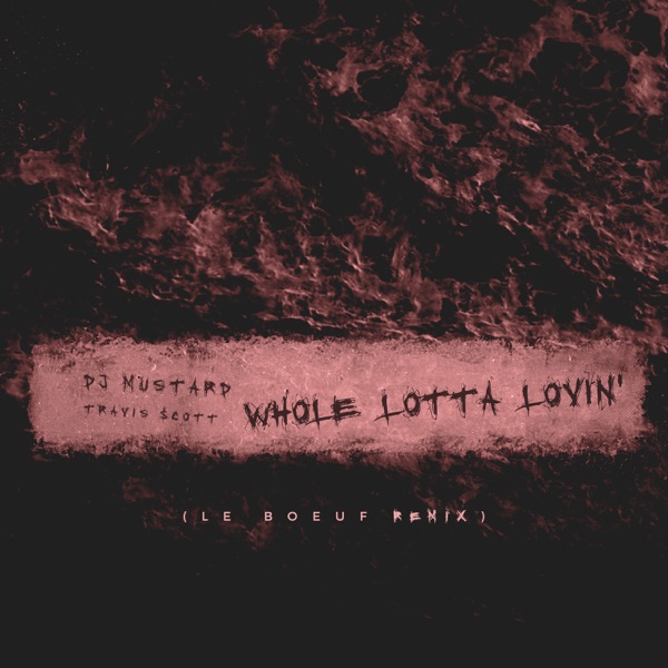 Whole Lotta Lovin' (Le Boeuf Remix) - Single album cover